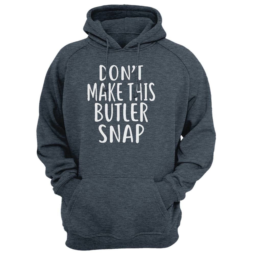 Don'T Make This Butler Snap T-Shirt For Butlers Shirt