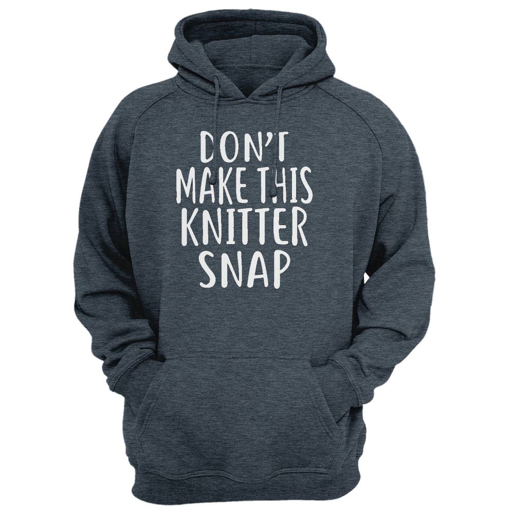 Don'T Make This Knitter Snap T-Shirt For Knitters Shirt