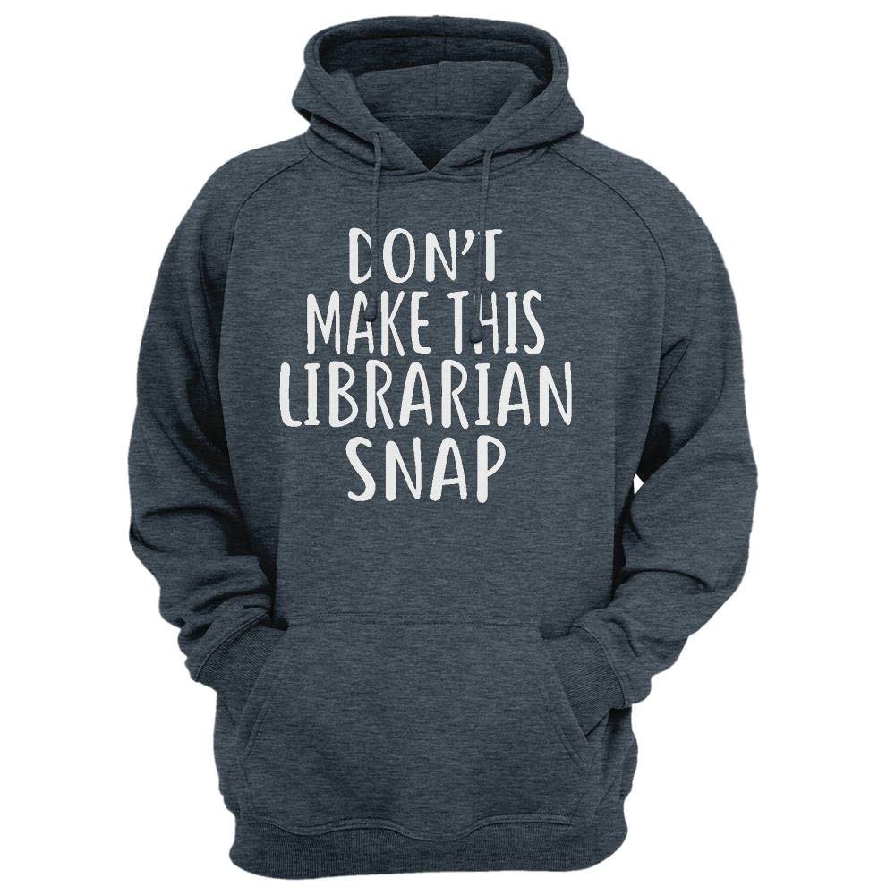 Don'T Make This Librarian Snap T-Shirt For Librarians Shirt