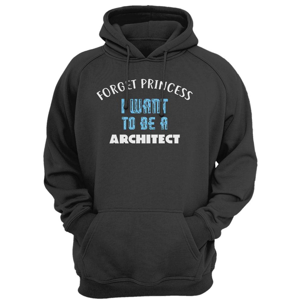 Forget Princess I Want To Be A Architect T-Shirt