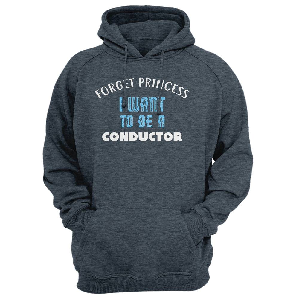 Forget Princess I Want To Be A Conductor T-Shirt