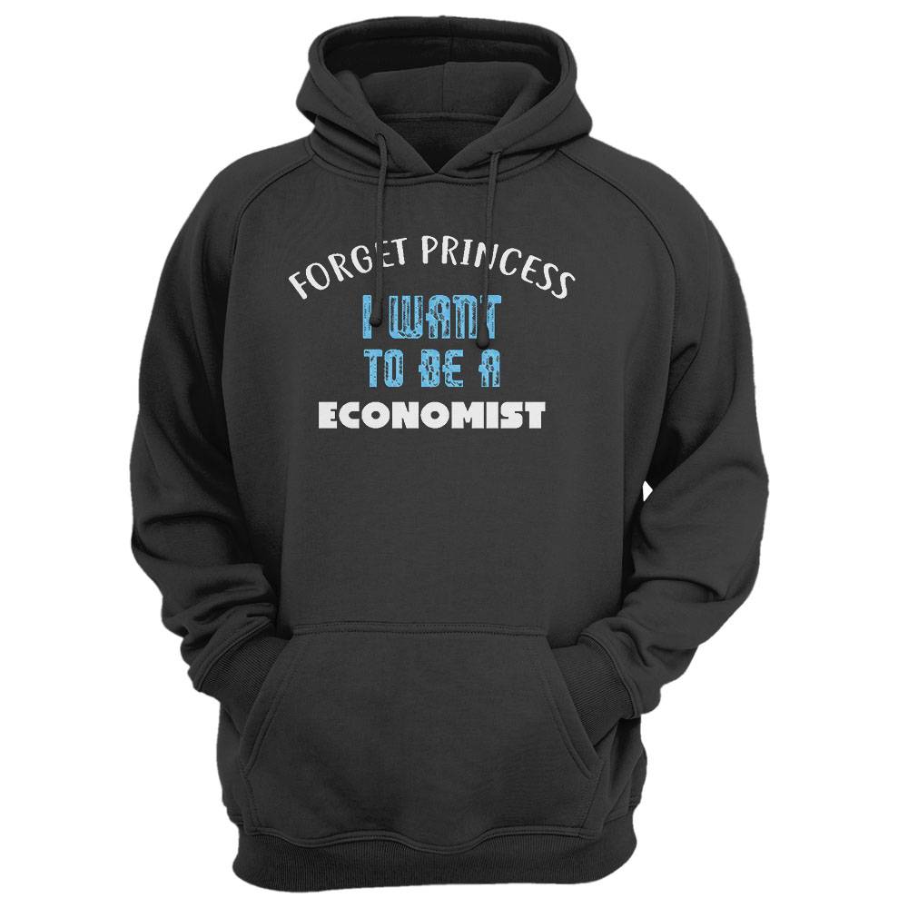 Forget Princess I Want To Be A Economist T-Shirt
