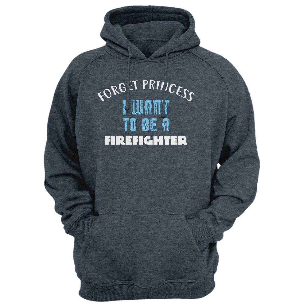 Forget Princess I Want To Be A Firefighter T-Shirt