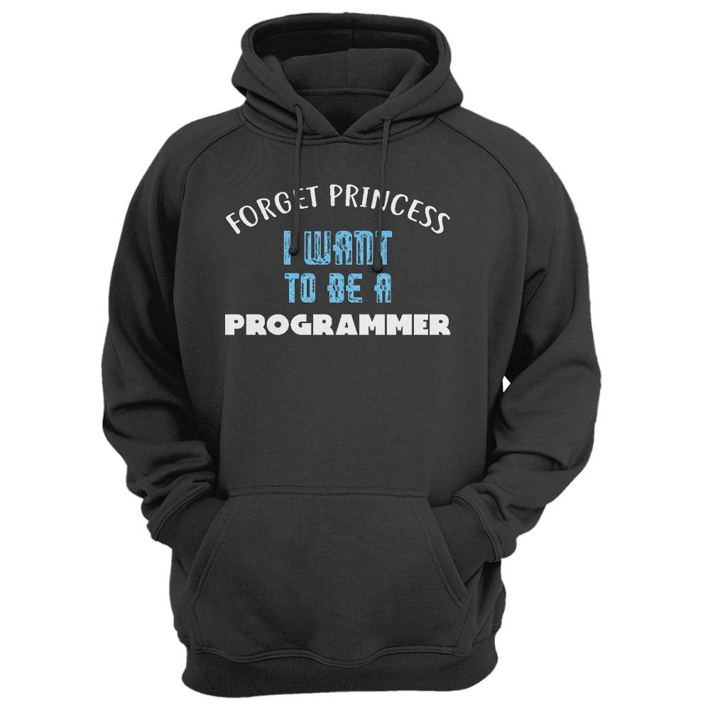Forget Princess I Want To Be A Programmer T-Shirt