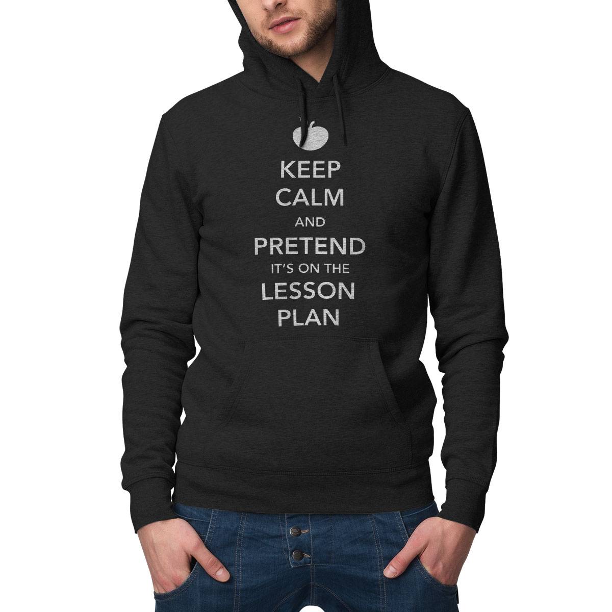 Keep Calm And Pretend Its On The Lesson Plan