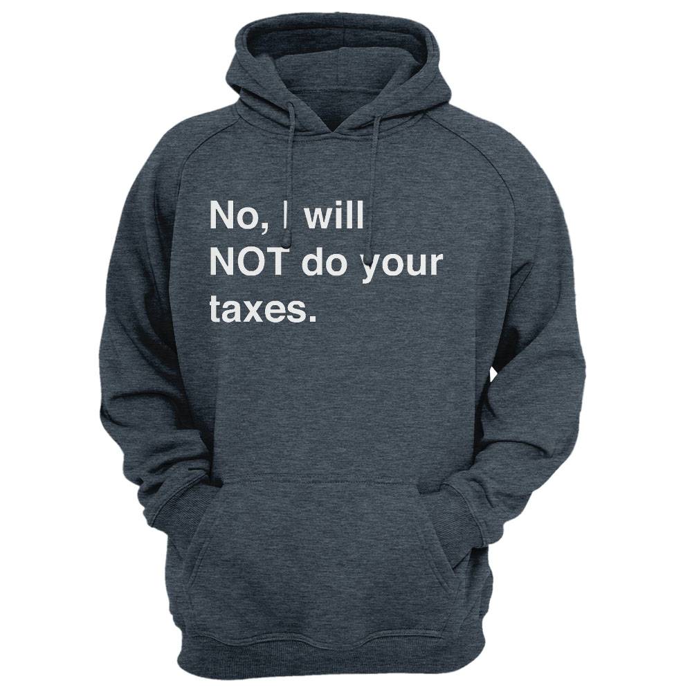 No, I Will Not Do Your Taxes