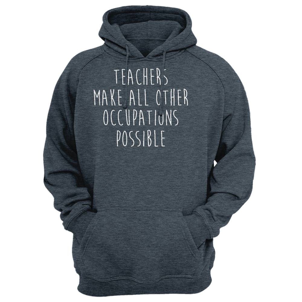 Teachers Make All Other Occupations Possible. Tri-Blend T-Shirt