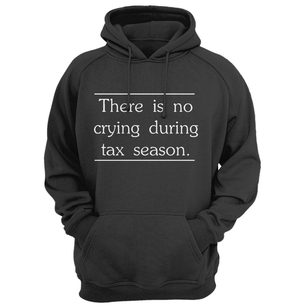 There Is No Crying In Tax Season