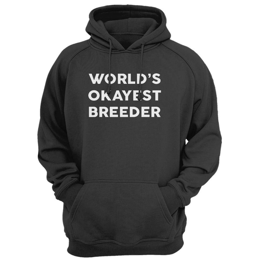 World'S Okayest Breeder T-Shirt For Breeders Shirt