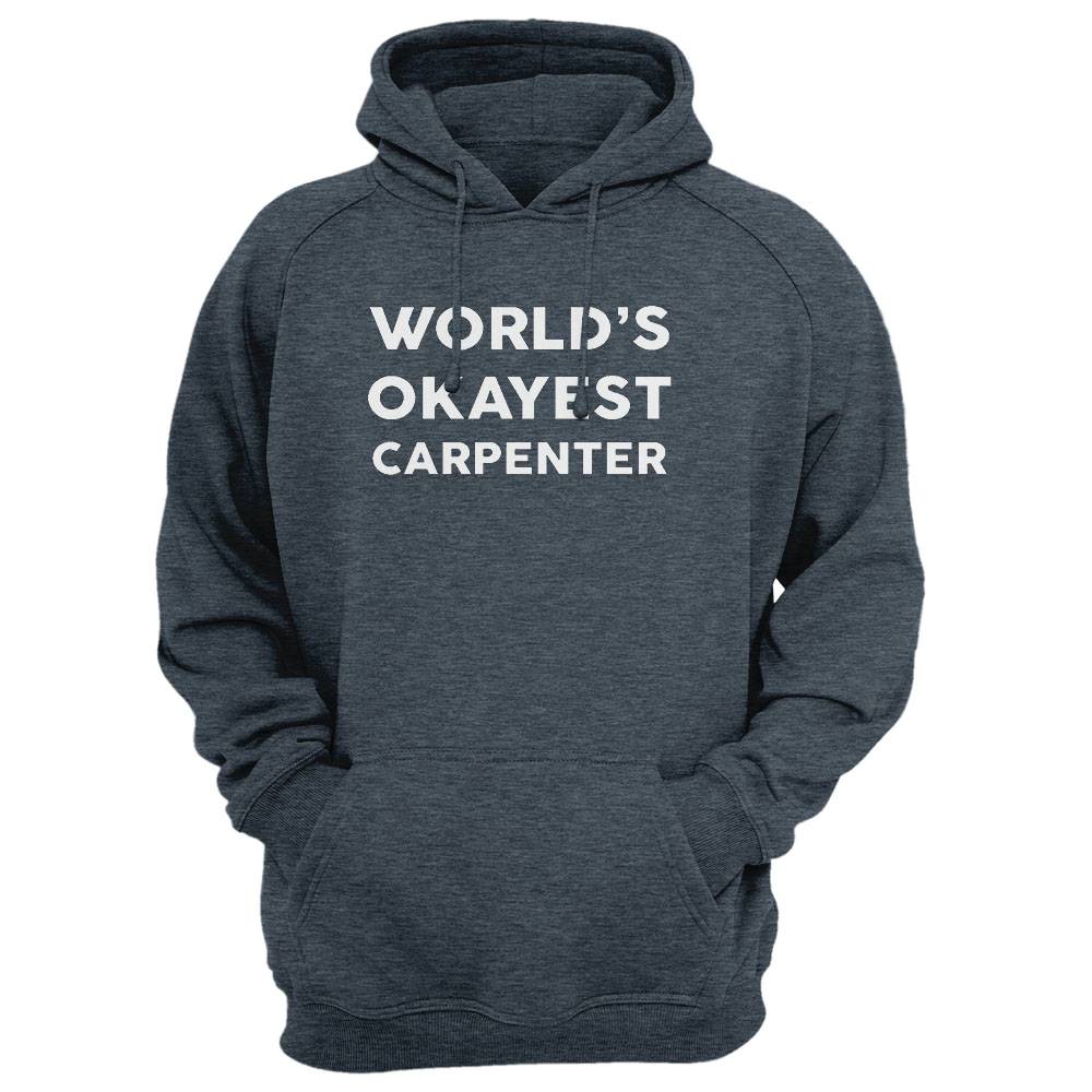 World'S Okayest Carpenter T-Shirt For Carpenters Shirt