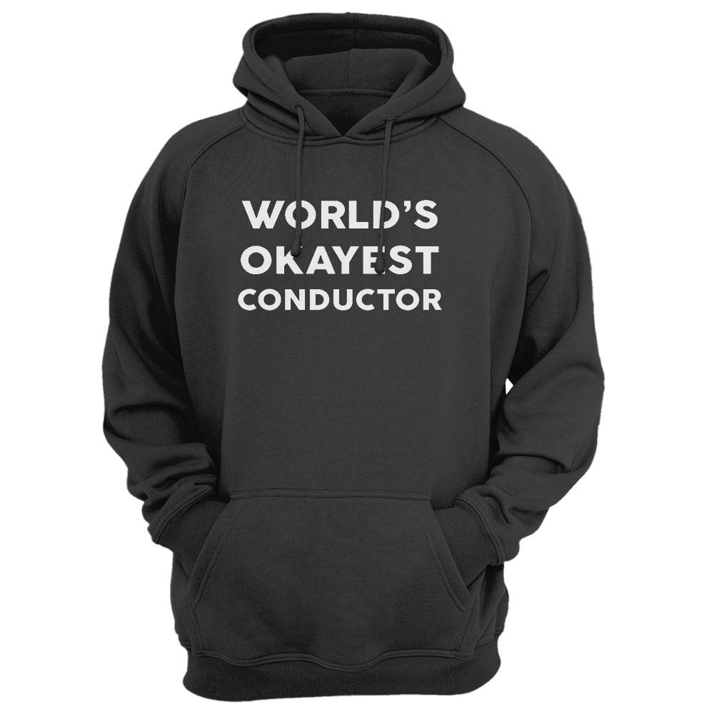 World'S Okayest Conductor T-Shirt For Conductors Shirt
