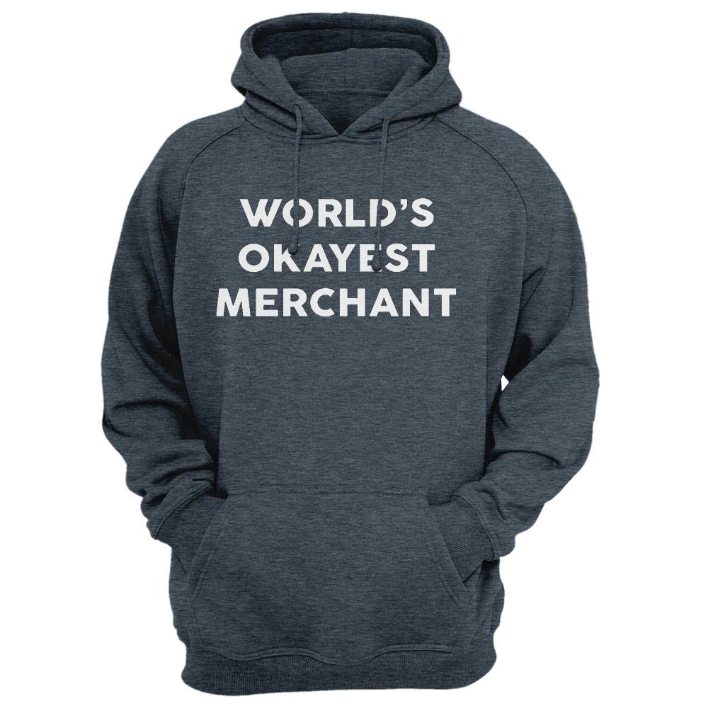 World'S Okayest Merchant T-Shirt For Merchants Shirt