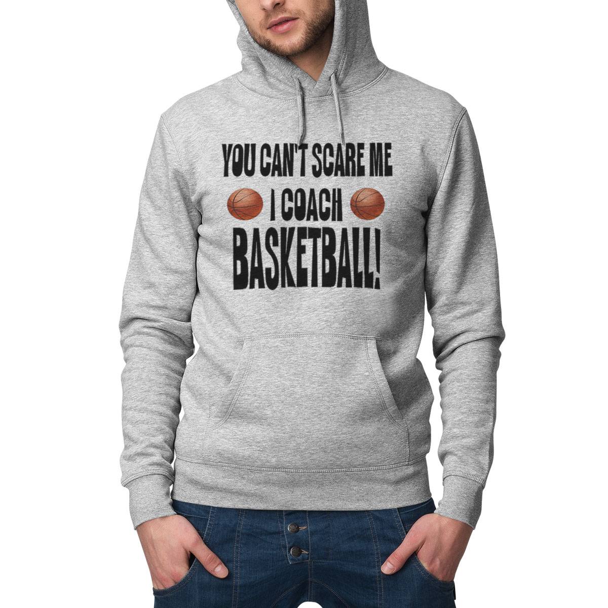 You Can'T Scare Me, I Coach Basketball