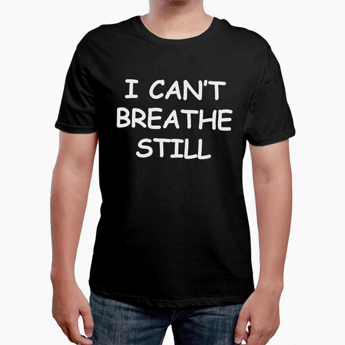 2-ICANTBREATHE-SHIRT-BOD 8jvu